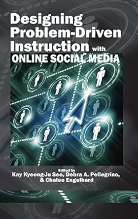 designing problem driven instruction with online social media 1st edition kay kyeong ju seo ,debra a