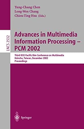 advances in multimedia information processing pcm 2002 1st edition yung chang chen ,long wen chang ,chiou