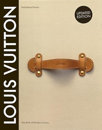 louis vuitton the birth of modern luxury 1st edition louis vuitton 1419705563, 978-1419705564