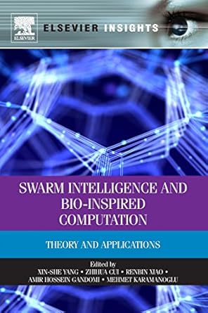 swarm intelligence and bio inspired computation theory and applications 1st edition xin she yang ,zhihua cui