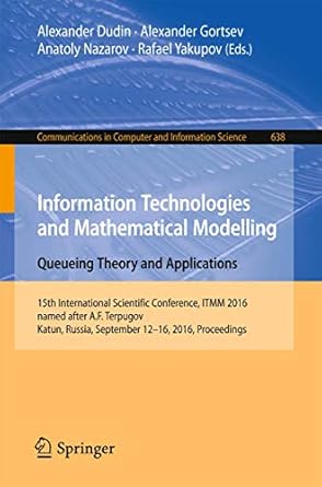 information technologies and mathematical modelling queueing theory and applications 15th international