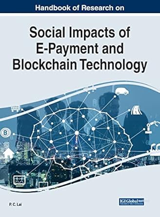 handbook of research on social impacts of e payment and blockchain technology 1st edition p c lai 179989035x,