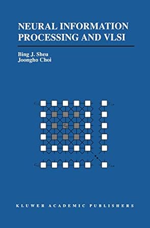 neural information processing and vlsi 1st edition bing j sheu ,joongho choi 0792395476, 978-0792395478
