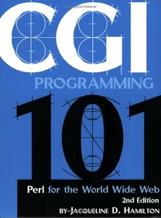 cgi programming 101 perl for the world wide web 1st edition jacqueline d hamilton 0966942612, 978-0966942613