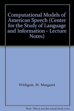 computational models of american speech 1st edition m margaret withgott ,francine r chen 0937073970,