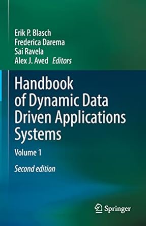 handbook of dynamic data driven applications systems volume 1 1st edition erik p blasch ,frederica darema