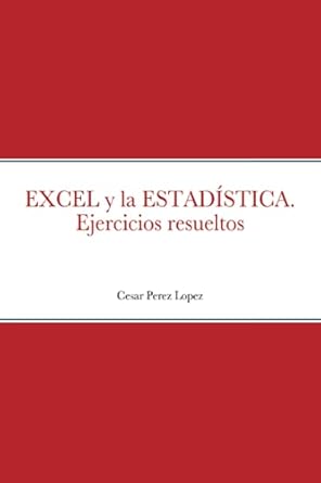 excel y la estadistica ejercicios resueltos 1st edition perez 1365442721, 978-1365442728