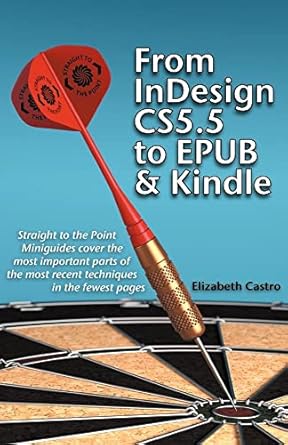 from indesign cs 5 5 to epub and kindle 1st edition elizabeth castro 1611500206, 978-1611500202