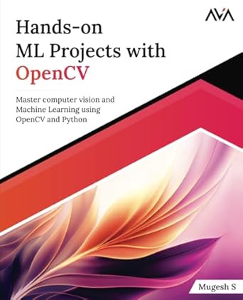 hands on ml projects with opencv master computer vision and machine learning using opencv and python 1st
