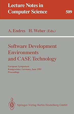 software development environments and case technology european symposium konigswinter june 17 19 1991