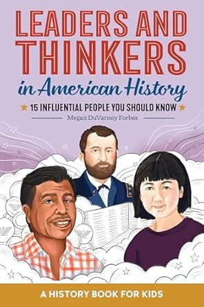 leaders and thinkers in american history an american history book for kids 15 influential people you should