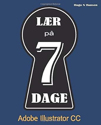 laer pa 7 dage adobe illustrator 1st edition mr hugo n hansen 1797935682, 978-1797935683