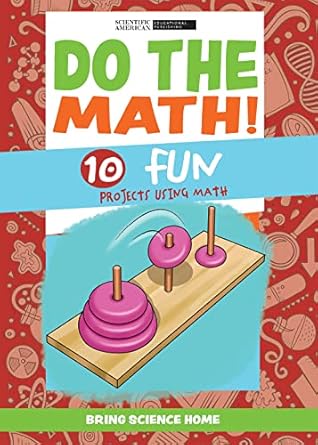 do the math 10 fun projects using math 1st edition scientific american 1725349043, 978-1725349049
