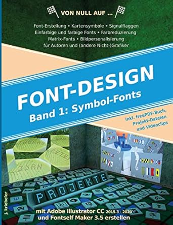 symbol fonts erstellen mit adobe illustrator und fontself maker 1st edition j kriebeler 3751978925,