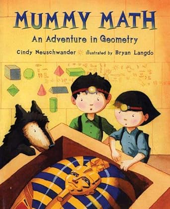 mummy math an adventure in geometry 1st edition cindy neuschwander ,bryan langdo 0805075054, 978-0805075052