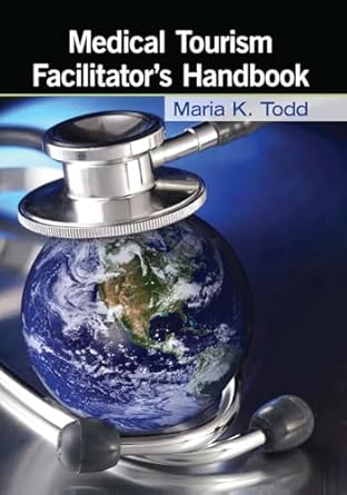 medical tourism facilitators handbook 1st edition maria k todd 1032928743, 978-1032928746