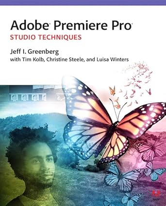 adobe premiere pro studio techniques 1st edition jeff i greenberg ,tim kolb ,christine steele ,luisa winters