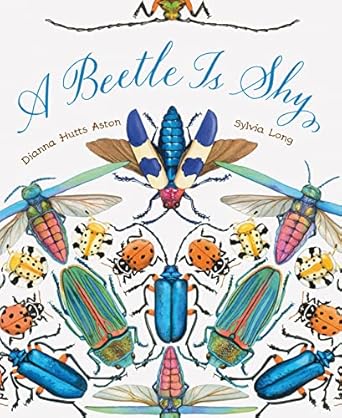 a beetle is shy 1st edition dianna hutts aston ,sylvia long 1797215876, 978-1797215877