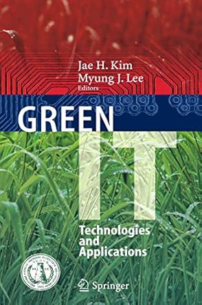 green it technologies and applications 1st edition jae h kim ,myung j lee 3642430554, 978-3642430558
