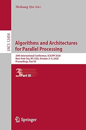 algorithms and architectures for parallel processing 20th international conference ica3pp 2020 new york city