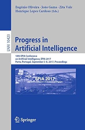 progress in artificial intelligence 18th epia conference on artificial intelligence epia 2017 porto portugal