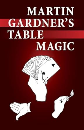 martin gardners table magic 1st edition martin gardner 048640403x, 978-0486404035