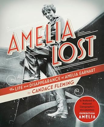 amelia lost the life and disappearance of amelia earhart 1st edition candace fleming 0593177843,