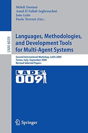 languages methodologies and development tools for multi agent systems second international workshop lads 2009