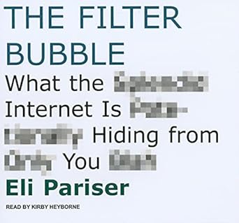 the filter bubble what the internet is hiding from you 1st edition eli pariser ,kirby heyborne 1452631816,