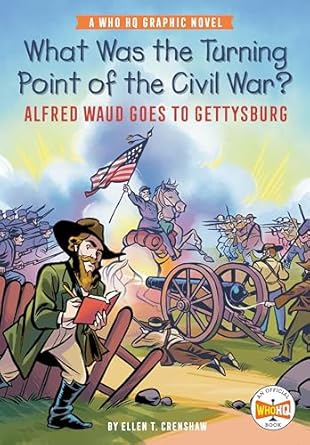 what was the turning point of the civil war alfred waud goes to gettysburg a who hq graphic novel 1st edition