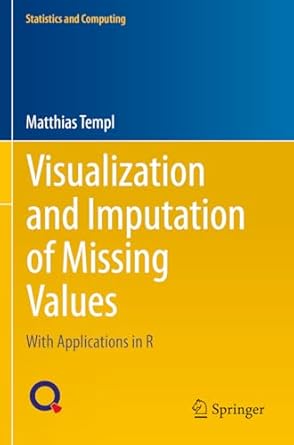 visualization and imputation of missing values with applications in r 1st edition matthias templ 3031300750,