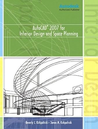 autocad 2007 for interior design and space planning 1st edition beverly kirkpatrick ,james m kirkpatrick