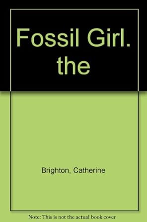 the fossil girl 1st edition catherine brighton 0761314687, 978-0761314684