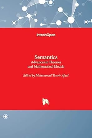 semantics advances in theories and mathematical models 1st edition muhammad tanvir afzal 9535105353,