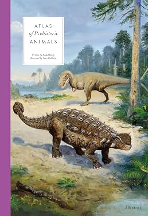 atlas of prehistoric animals 1st edition radek maly ,petr modlitba 8000072920, 978-8000072920