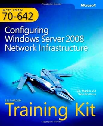 mcts self paced training kit configuring windows server 2008 network infrastructure 1st edition tony northrup