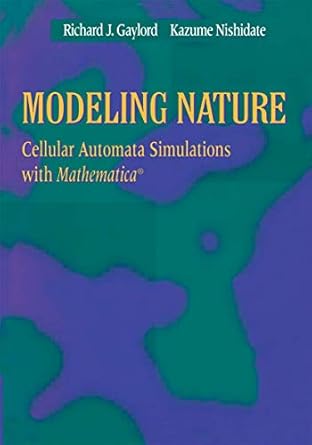 modeling nature cellular automata simulations with mathematica 1st edition richard j gaylord ,kazume