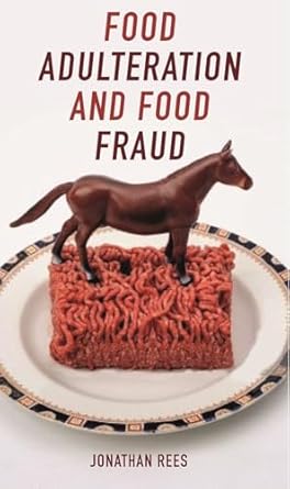food adulteration and food fraud 1st edition jonathan rees 178914194x, 978-1789141948