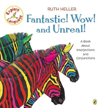 fantastic wow and unreal a book about interjections and conjunctions 1st edition ruth heller 0698118758,