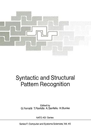 syntactic and structural pattern recognition 1st edition gabriel et al eds ferrate ,theo pavlidis ,alberto