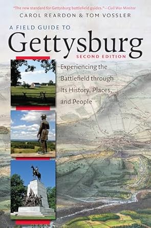 a field guide to gettysburg experiencing the battlefield through its history places and people 1st edition