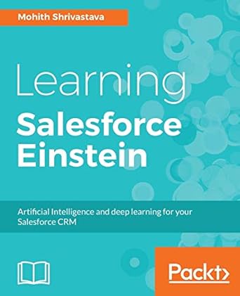 learning salesforce einstein add artificial intelligence capabilities to your business solutions with heroku