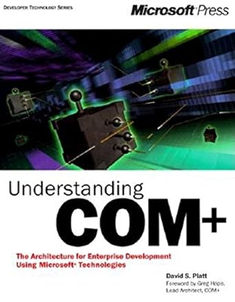 understanding com+ the architecture for enterprise development using microsoft technologies 1st edition david