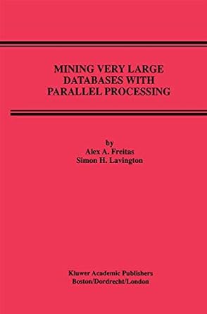 mining very large databases with parallel processing 1st edition alex a a freitas ,simon h lavington