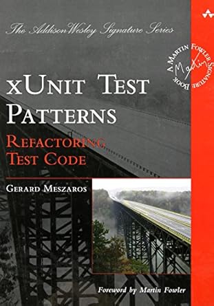 xunit test patterns refactoring test code 1st edition gerard meszaros 0131495054, 978-0131495050