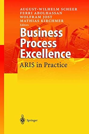 business process excellence 1st edition august wilhelm scheer ,ferri abolhassan ,wolfram jost ,mathias