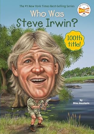 who was steve irwin 1st edition dina anastasio ,who hq ,jim eldridge 0448488388, 978-0448488387