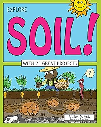 explore soil with 25 great projects 1st edition kathleen m reilly 1619302950, 978-1619302952