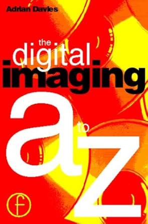digital imaging a to z 1st edition adrian davies 0240515005, 978-0240515007