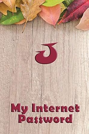 j my internet password internet password organizer diary journal notebook logbook size 6x9 inches 1st edition